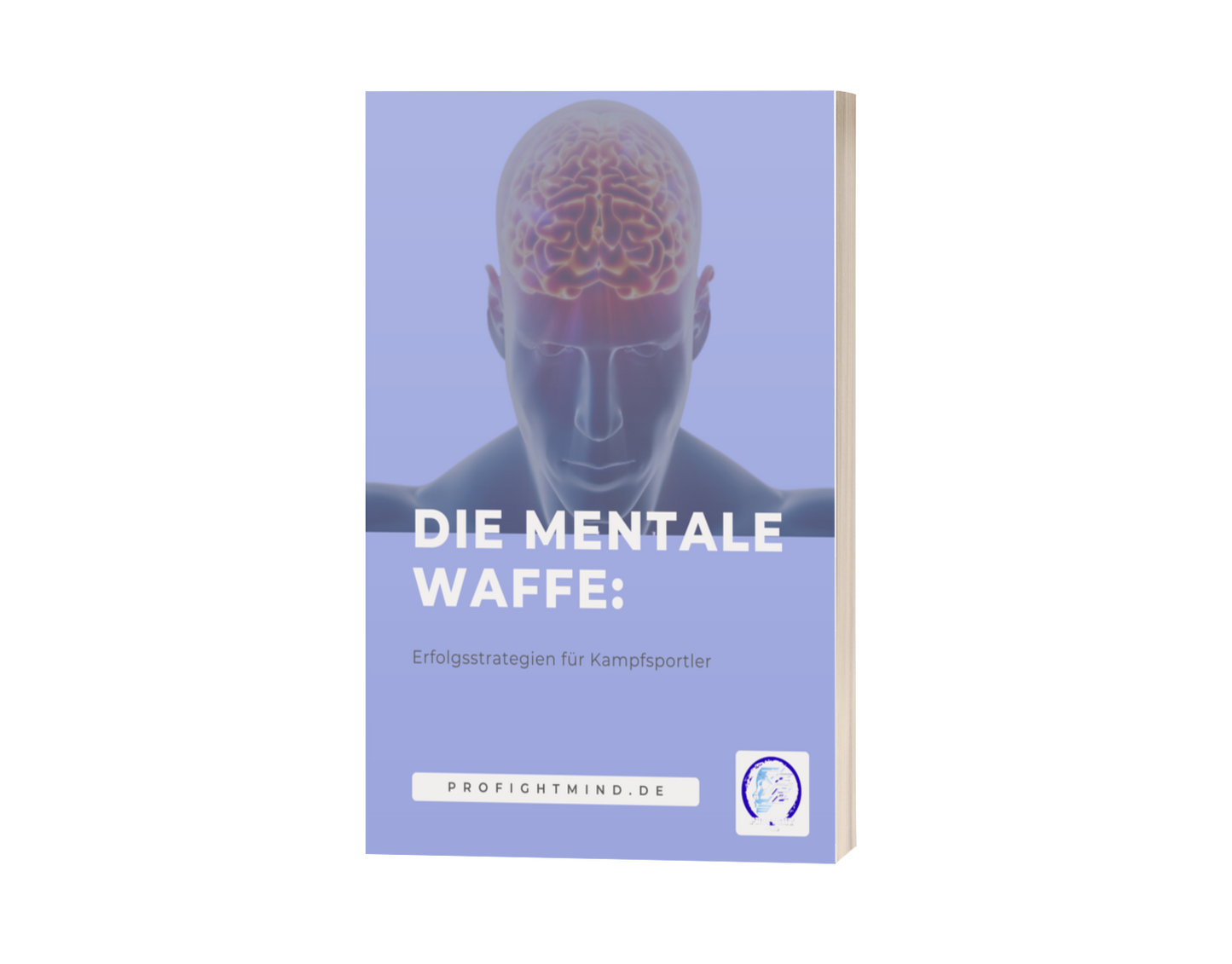 Die Mentale Waffe - Erfolgsstrategien für Kampfsportler